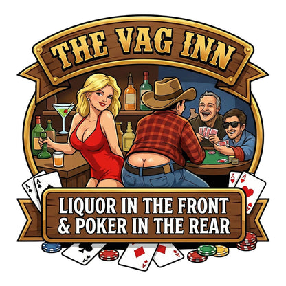 The Vag Inn "Liquor in the Front & Poker in the Rear" Tee - Shit Shirt Club 