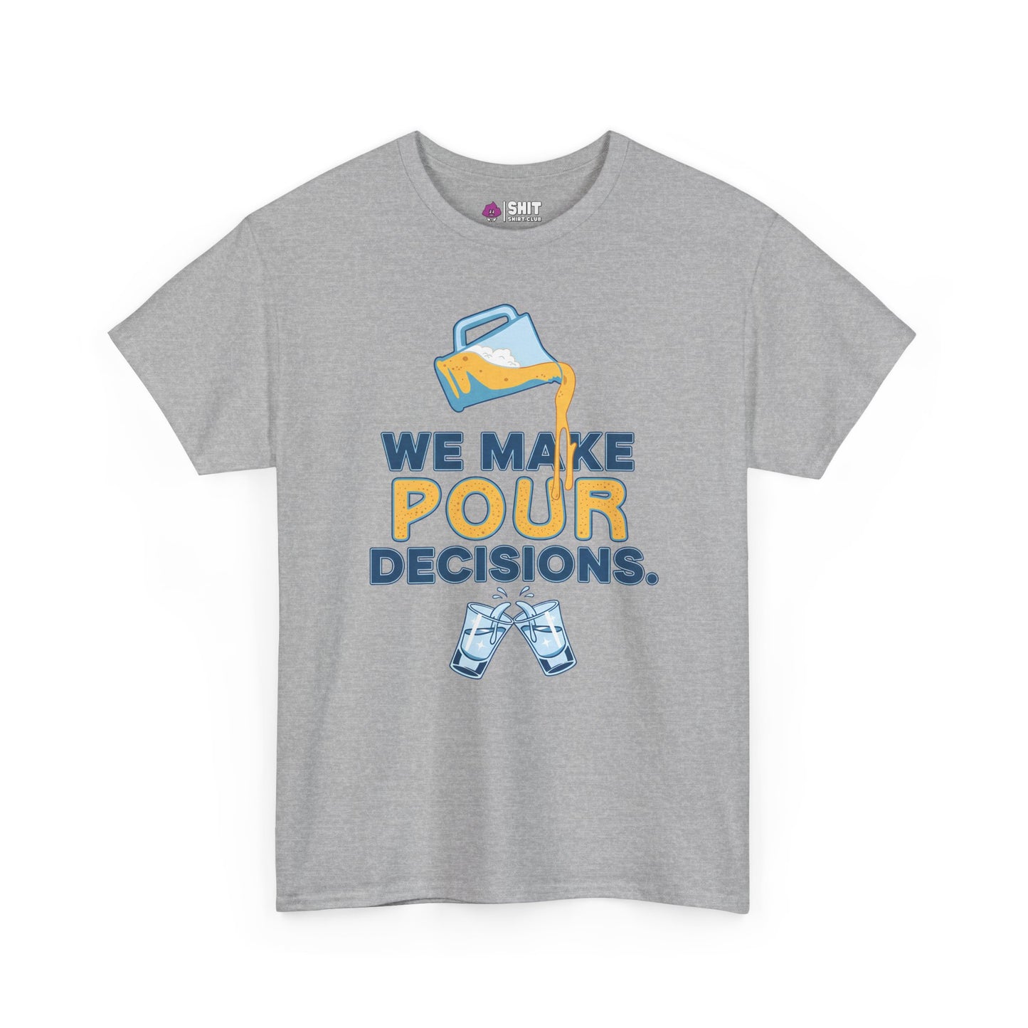 We Make Pour Decisions Tee - Shit Shirt Club 
