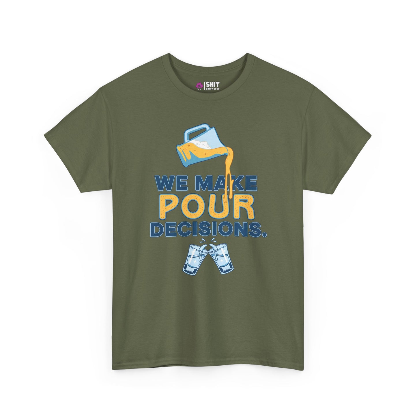 We Make Pour Decisions Tee - Shit Shirt Club 