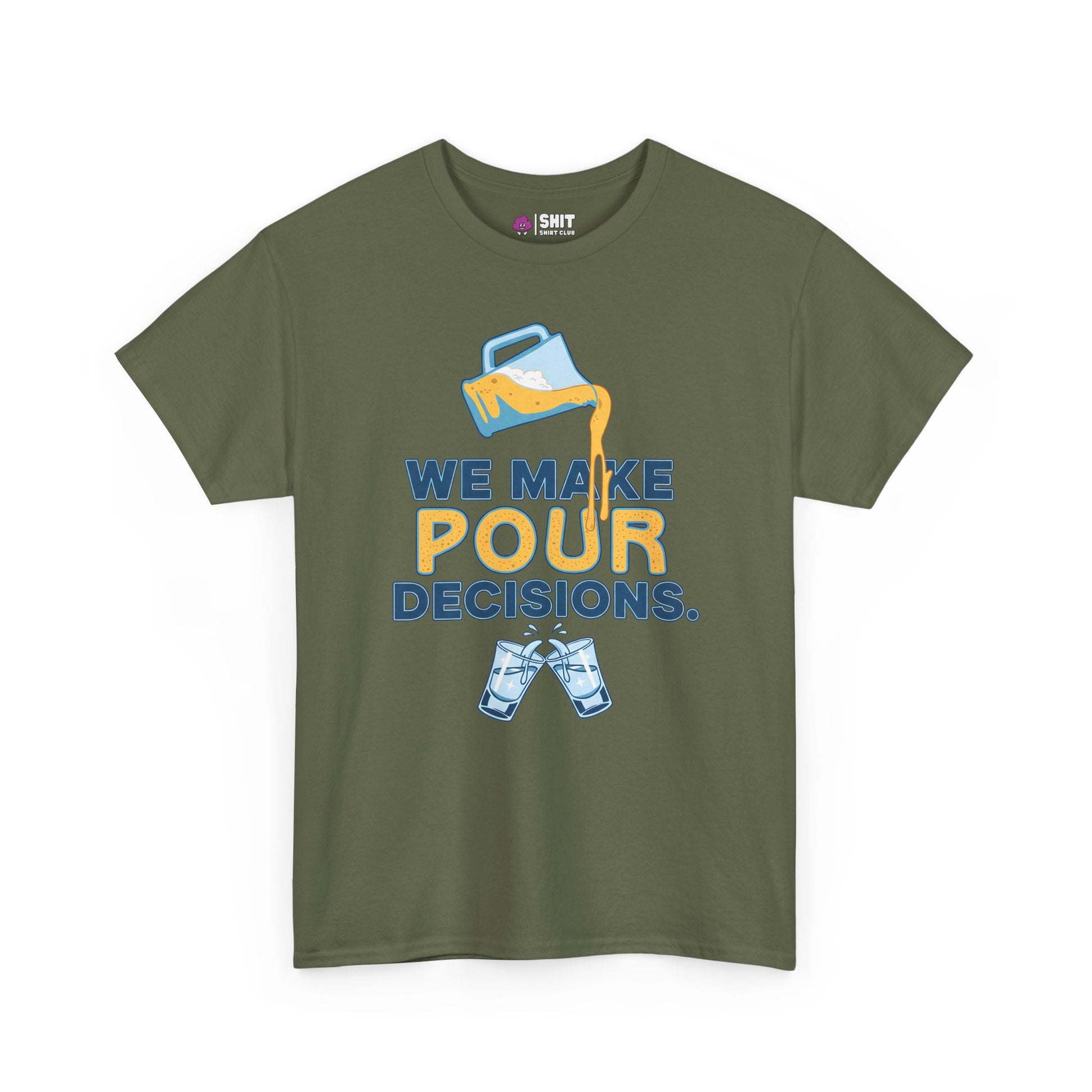 We Make Pour Decisions Tee - Shit Shirt Club 