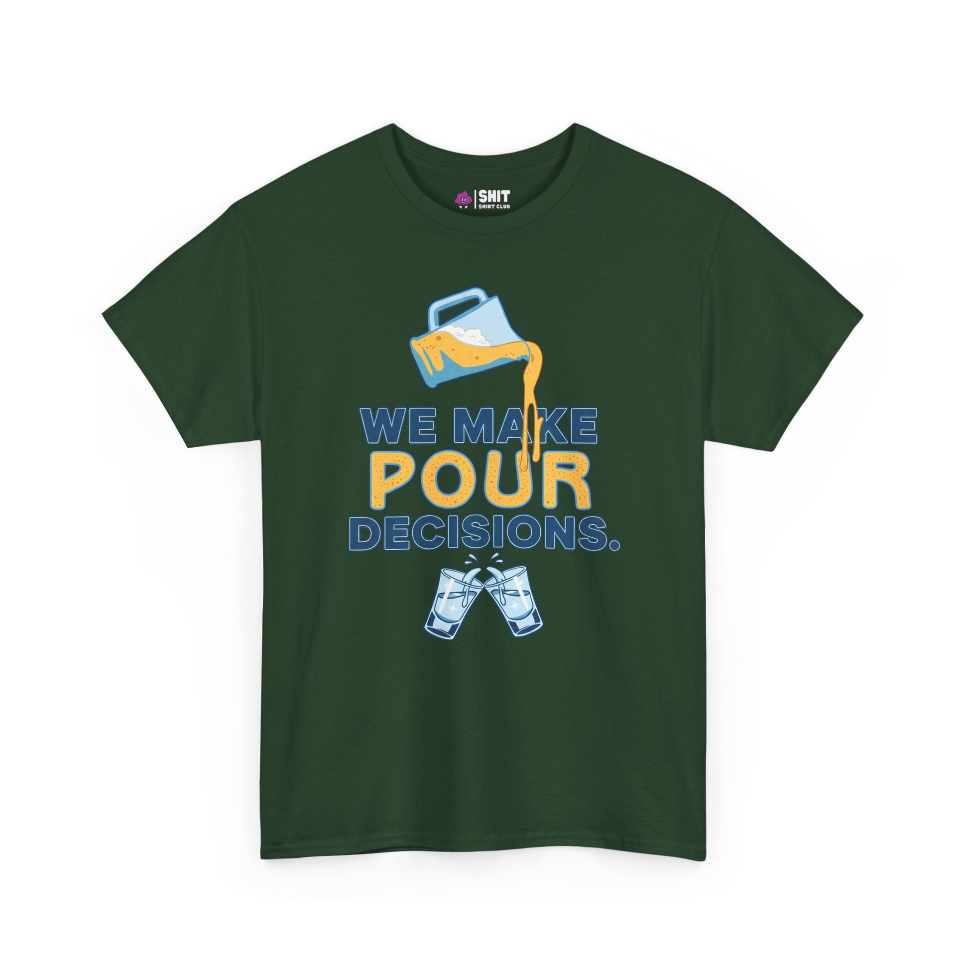 We Make Pour Decisions Tee - Shit Shirt Club 